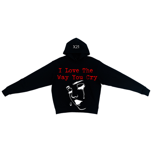 I Love The Way You Cry Hoodie